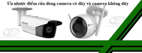 so sanh camera co day voi camera wifi